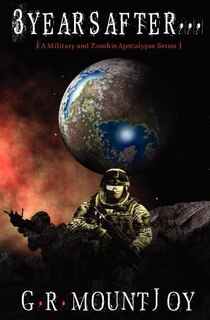 Couverture_3 Years After... (A Military/Zombie Apocalypse Series)