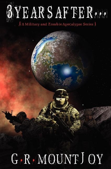 Couverture_3 Years After... (A Military/Zombie Apocalypse Series)