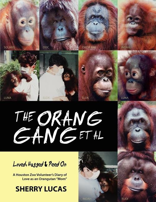 Couverture_The Orang Gang et al; Loved, Hugged and Peed On