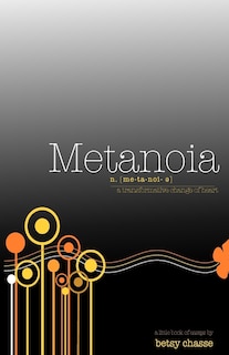 Metanoia - A transformative Change of Heart