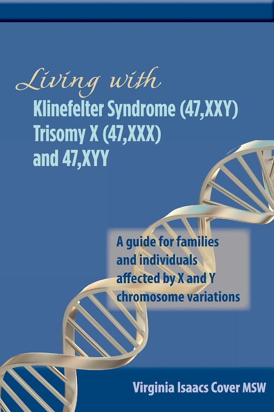 Front cover_Living with Klinefelter Syndrome, Trisomy X, and 47, XYY