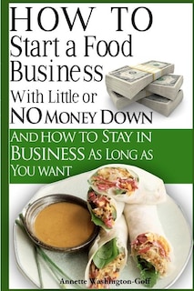 Couverture_How To Start A Food Business with Little or No Money Down