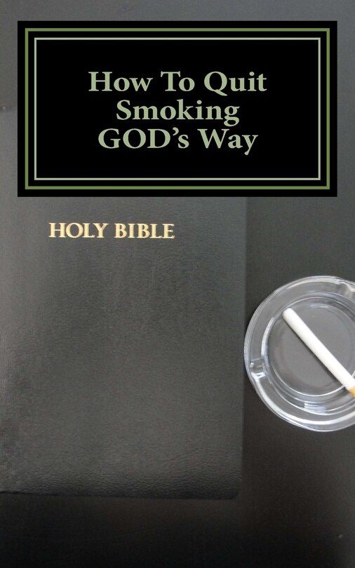 How To Quit Smoking GOD's Way