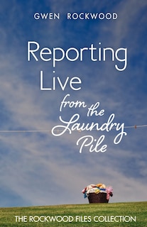 Couverture_Reporting Live from the Laundry Pile