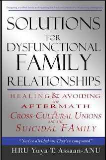 Front cover_Solutions for Dysfunctional Family Relationships