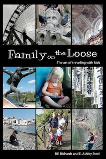 Family on the Loose: The Art of Traveling with Kids