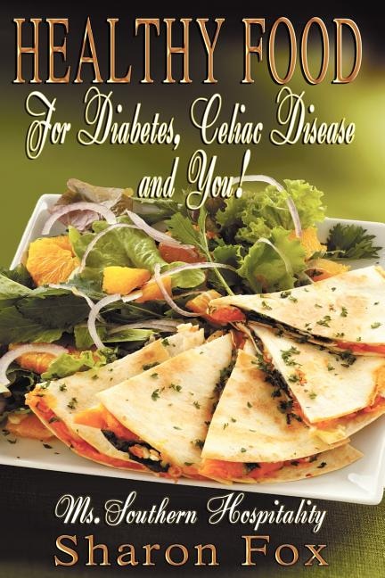 Front cover_HEALTHY FOOD for Diabetes, Celiac Disease, and You!
