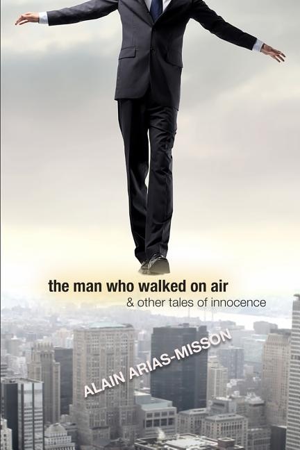 Couverture_The Man Who Walked On Air & Other Tales Of Innocence