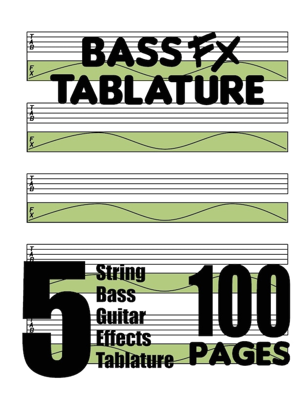 Front cover_Bass FX Tablature 5-String Bass Guitar Effects Tablature 100 Pages