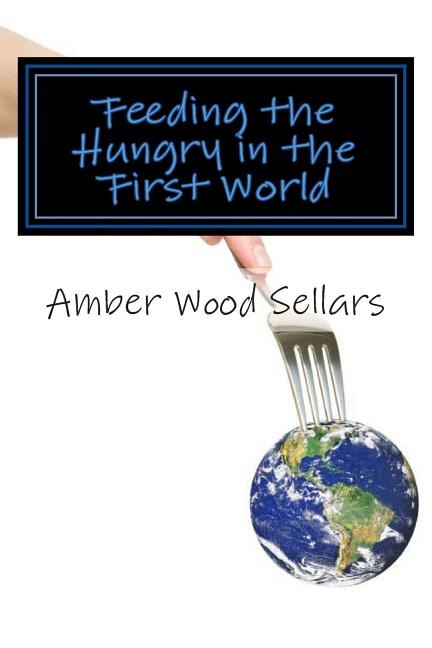Front cover_Feeding the Hungry in the First World