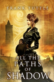 Front cover_All the Paths of Shadow