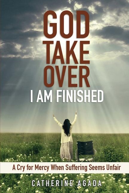 Front cover_God, Take Over; I Am Finished