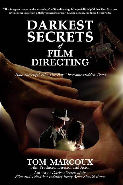 Darkest Secrets of Film Directing: How Successful Film Directors Overcome Hidden Traps