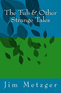 Front cover_The Tub & Other Strange Tales