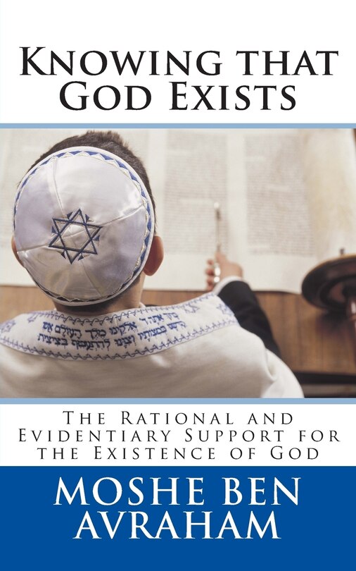 Knowing that God Exists: The Rational and Evidentiary Support for the Existence of God