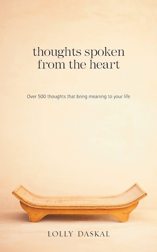 Thoughts Spoken From the Heart: Over 500 thoughts that bring meaning to your life