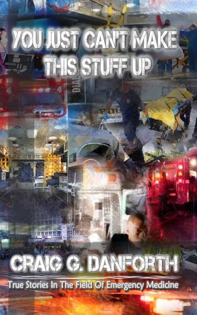 Front cover_You Just Can't Make This Stuff Up