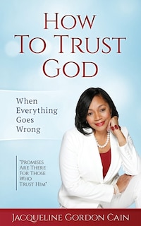 Couverture_How To Trust God - When Everything Goes Wrong