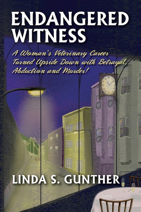 Endangered Witness: A Woman's Veterinary Career Turned Upside Down with Betrayal, Abduction, and Murder!