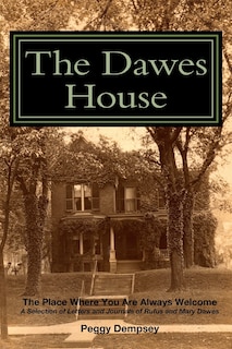 The Dawes House: The Place Where You Are Always Welcome