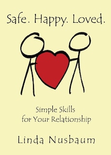 Couverture_Safe. Happy. Loved. Simple Skills for Your Relationship