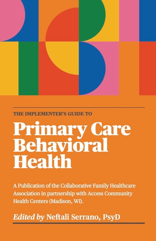 Front cover_The Implementer's Guide To Primary Care Behavioral Health