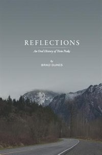 Reflections, An Oral History of Twin Peaks