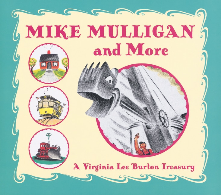 Mike Mulligan and More: A Virginia Lee Burton Treasury