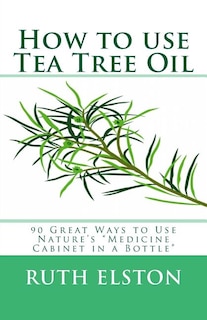 Front cover_How to use Tea Tree Oil