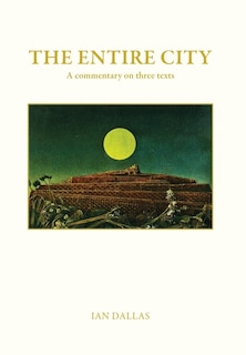 Front cover_The Entire City, a commentary on three texts