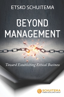 Beyond Management: Toward Establishing Ethical Business