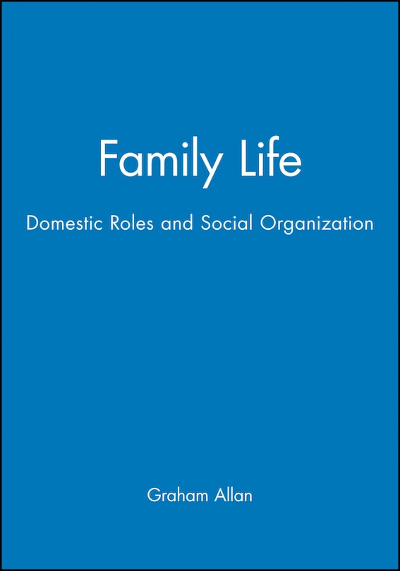 Family Life: Domestic Roles and Social Organization