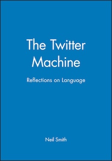 The Twitter Machine: Reflections on Language