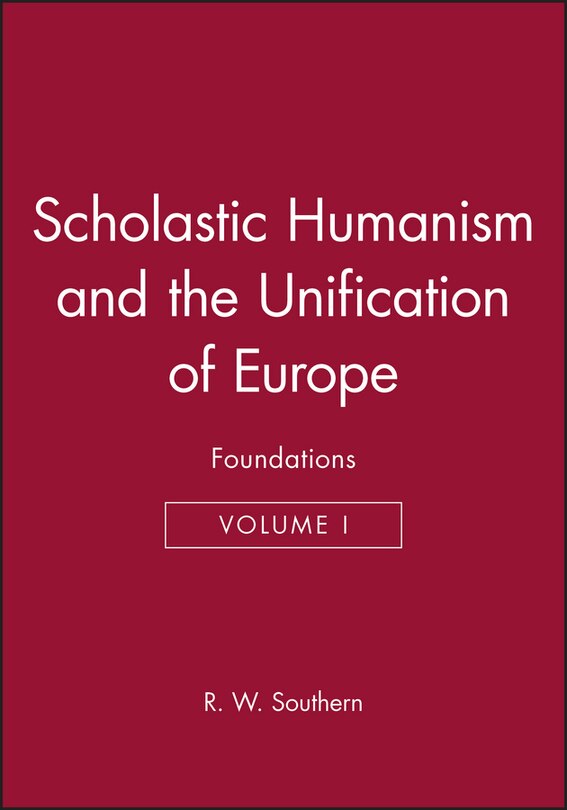 Couverture_Scholastic Humanism and the Unification of Europe, Volume I