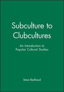 Front cover_Subculture to Clubcultures
