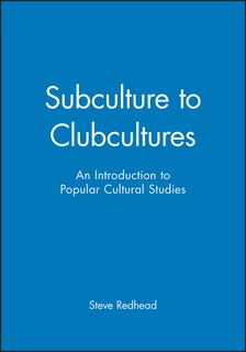 Front cover_Subculture to Clubcultures