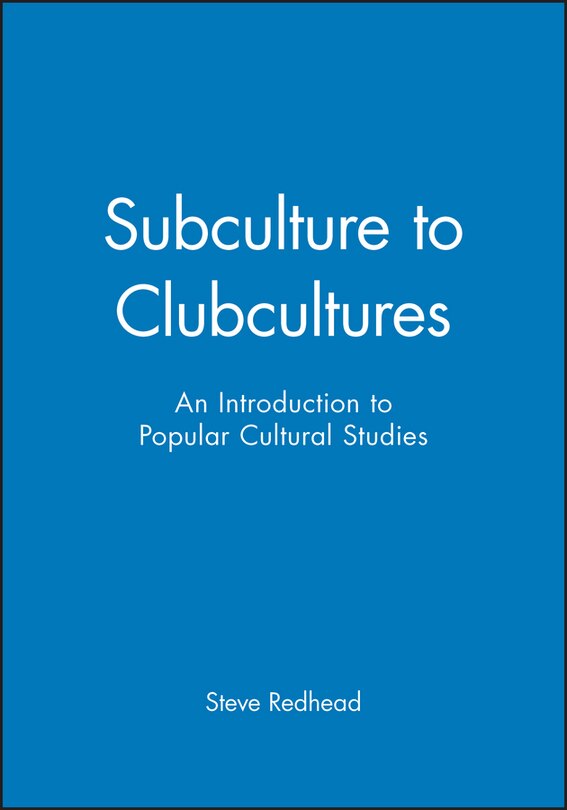 Front cover_Subculture to Clubcultures