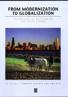 From Modernization to Globalization: Perspectives on Development and Social Change