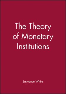 Front cover_The Theory of Monetary Institutions