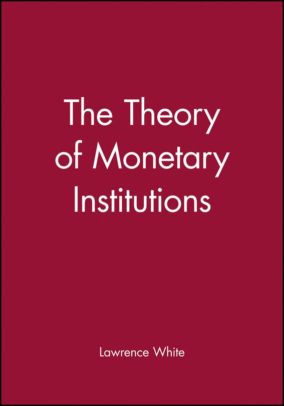 Front cover_The Theory of Monetary Institutions