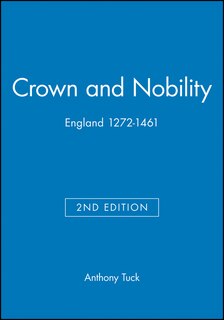 Crown and Nobility: England 1272-1461