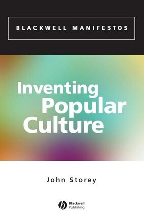 Inventing Popular Culture: From Folklore to Globalization