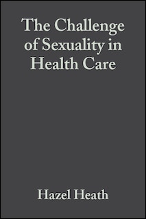 Front cover_The Challenge of Sexuality in Health Care