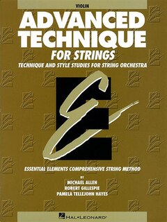 Advanced Technique For Strings (essential Elements Series): Violin