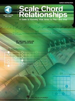 Scale Chord Relationships: A Guide to Knowing What Notes to Play - and Why!
