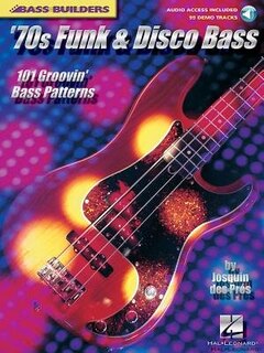 '70s Funk & Disco Bass: 101 Groovin' Bass Patterns
