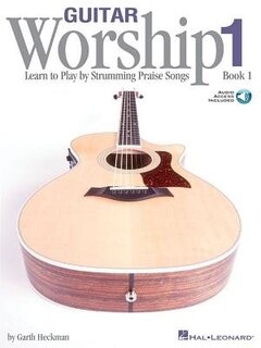Guitar Worship - Method Book 1: Learn to Play by Strumming Praise Songs