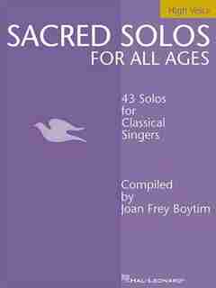 Sacred Solos for All Ages - High Voice: High Voice Compiled by Joan Frey Boytim