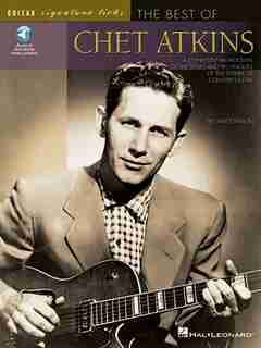 The Best of Chet Atkins: A Step-by-Step Breakdown of the Styles and Techniques of the Father of Country Guitar de Chad Johnson
