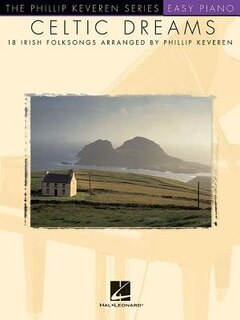 Celtic Dreams: arr. Phillip Keveren The Phillip Keveren Series Piano Solo